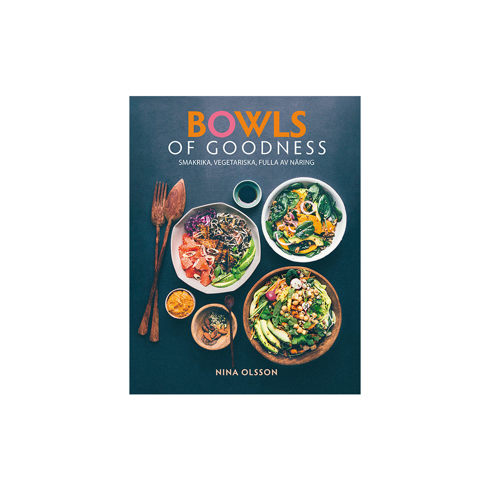 Bowls of Goodness : smakrika, vegetariska, fulla av näring (bok, danskt band) Nina Olsson