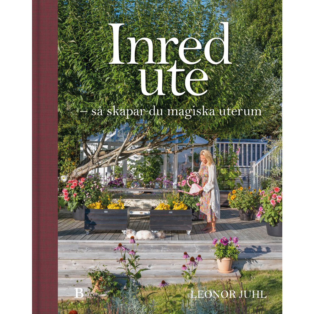 Inred ute : så skapar du magiska uterum (bok, halvklotband) Leonor Juhl