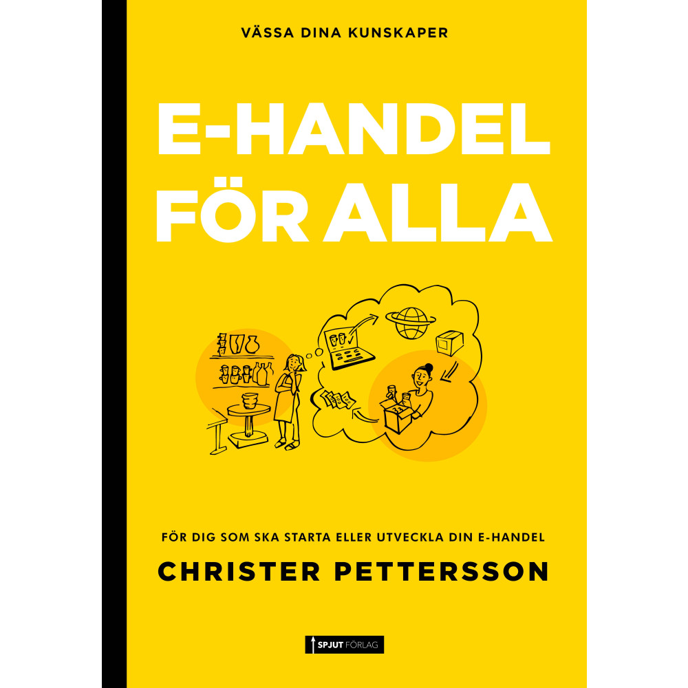 E-handel för alla : För dig som ska starta eller vill utveckla din e-handel. (häftad) Christer Pettersson