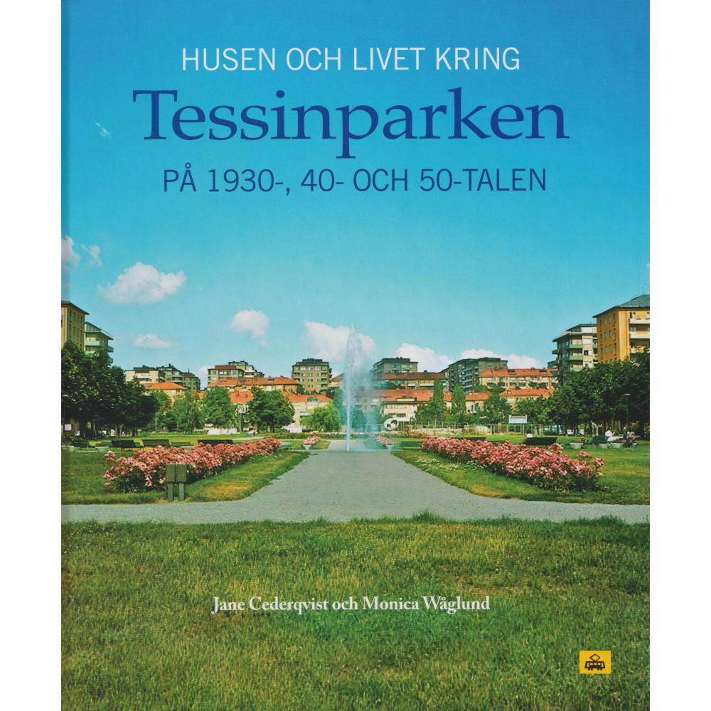 Husen och livet kring Tessinparken på 1930-, 40- och 50-talen (inbunden)