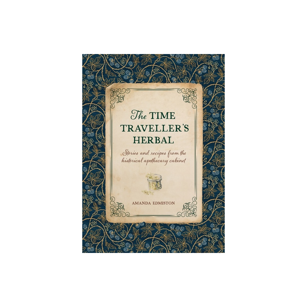 Time Traveller's Herbal (inbunden, english) Amanda Edmiston
