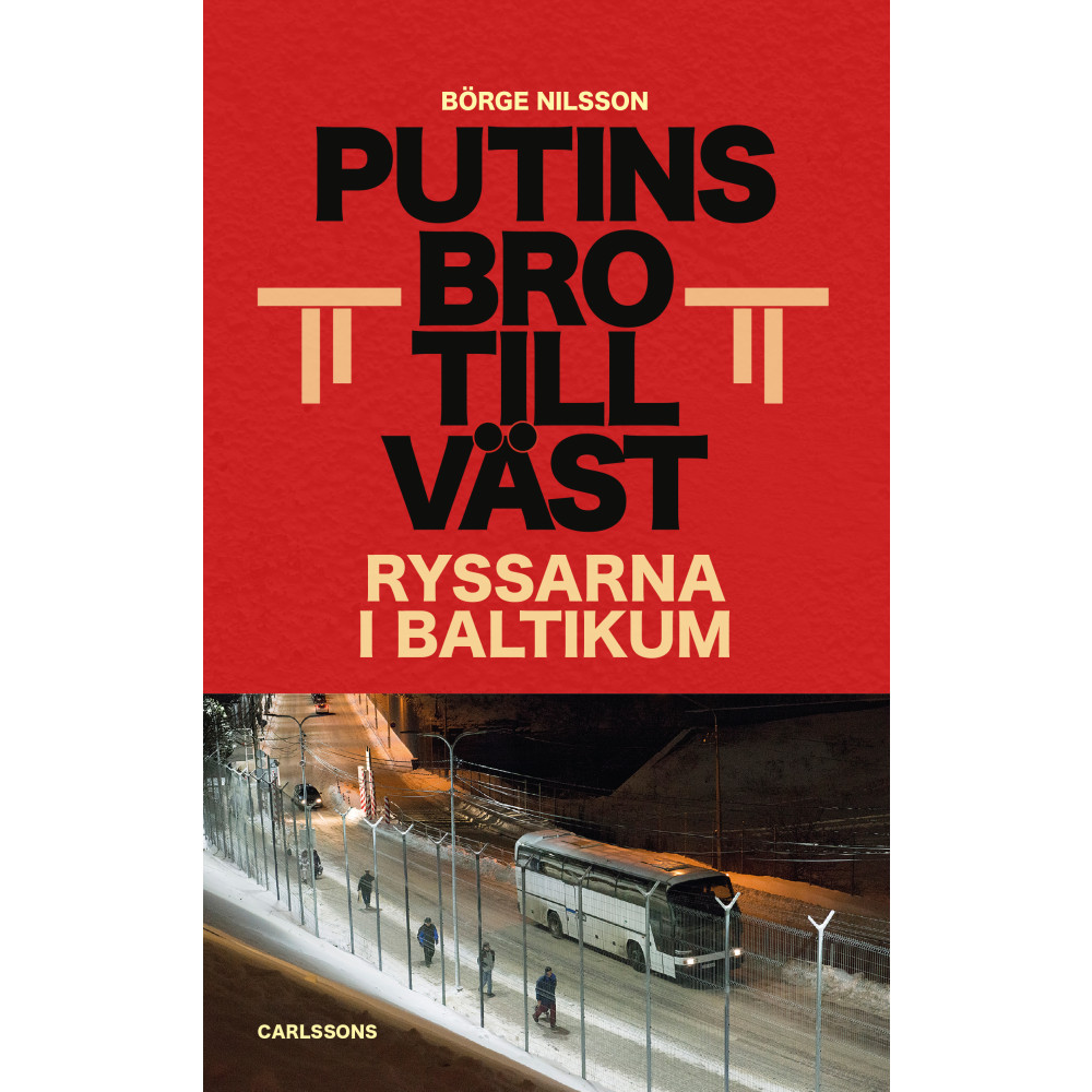 Putins bro till väst : ryssarna i Baltikum (bok, danskt band) Börge Nilsson