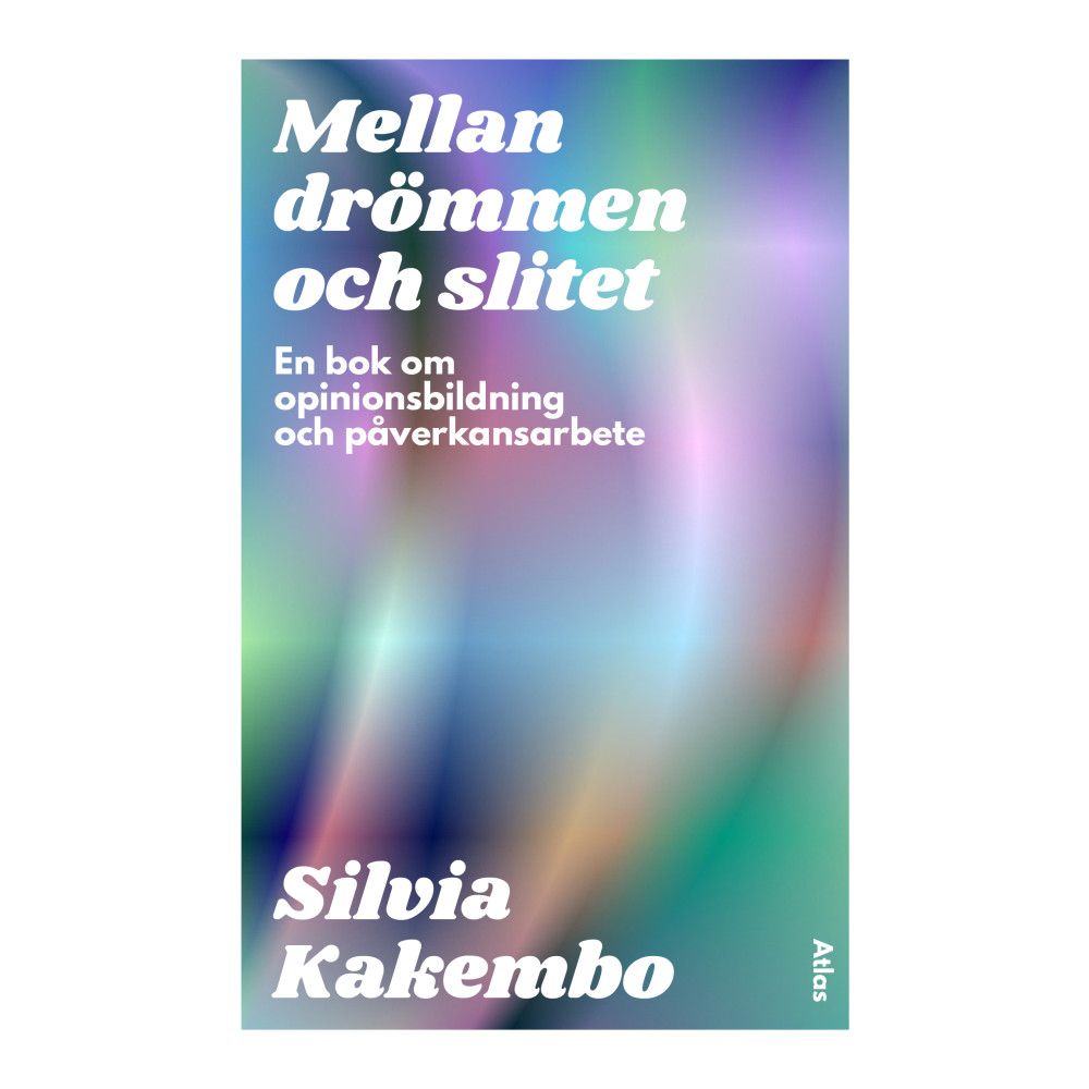 Mellan drömmen och slitet : en bok om opinionsbildning och påverkansarbete (bok, danskt band)