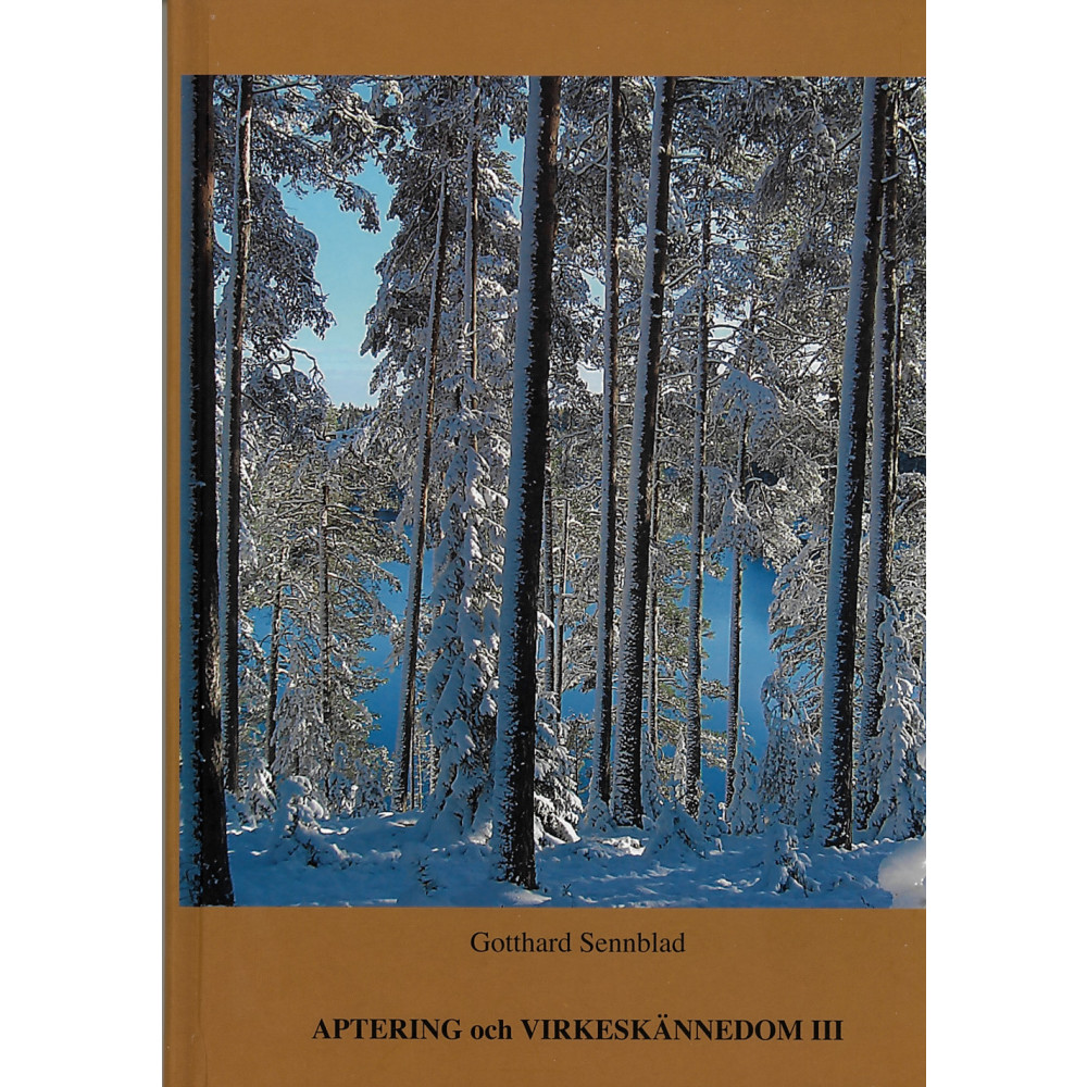 Aptering och virkeskännedom III (inbunden) Gotthard Sennblad