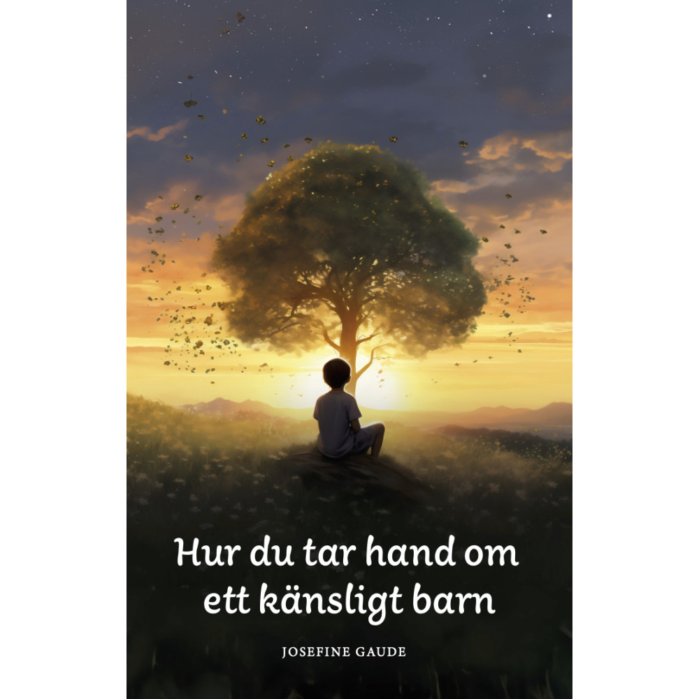 Hur du tar hand om ett känsligt barn (pocket)