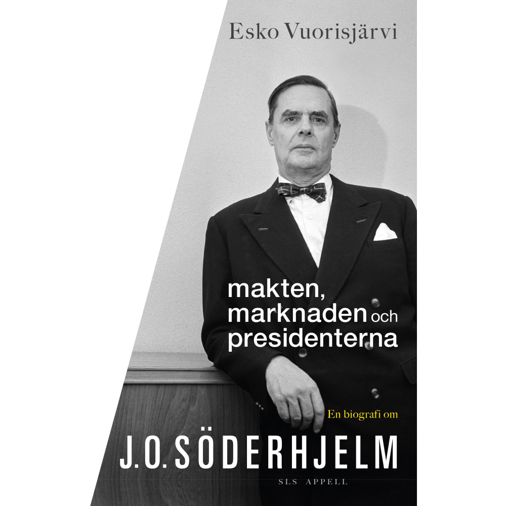 Makten, marknaden och presidenterna : en biografi om J.O. Söderhjelm (inbunden)