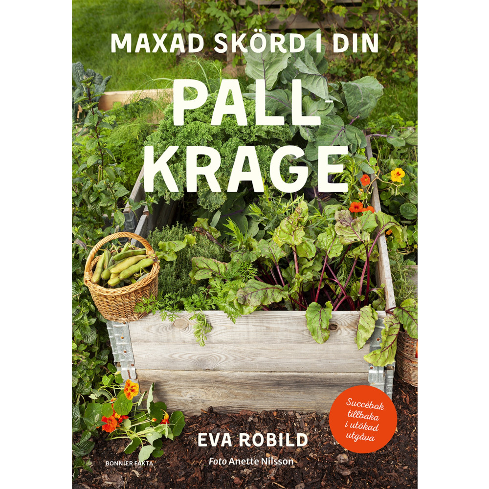 Maxad skörd i din pallkrage (inbunden) Eva Robild