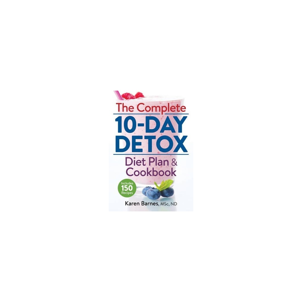 Complete 10-day detox diet plan and cookbook - includes 150 recipes (häftad, eng)