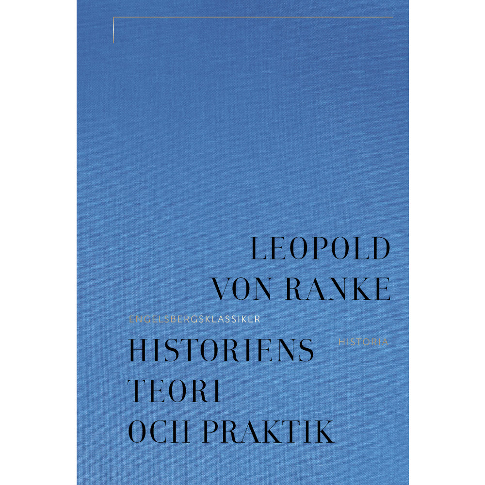 Historiens teori och praktik (inbunden)