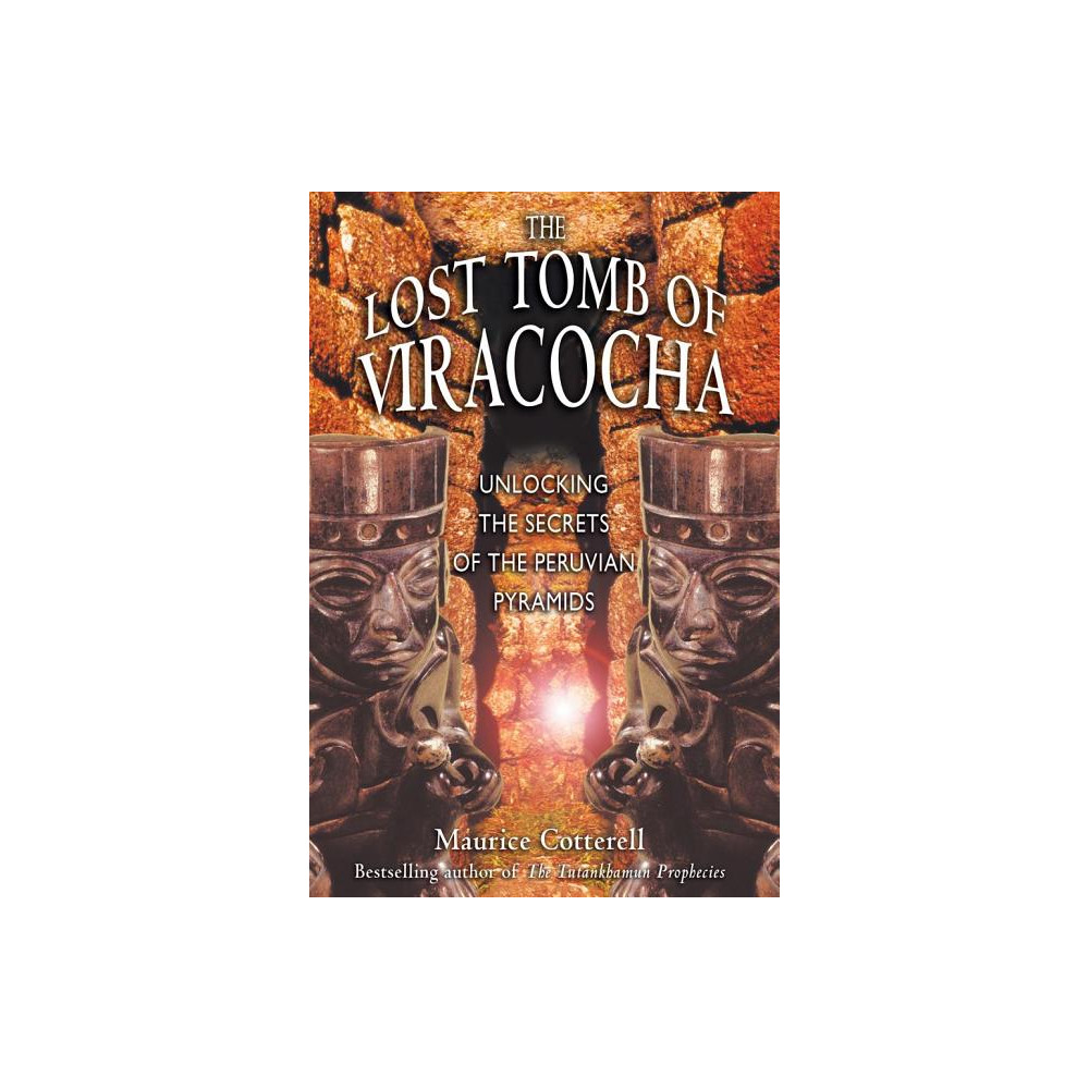 The Lost Tomb of Viracocha: Unlocking the Secrets of the Peruvian Pyramids (häftad, eng)