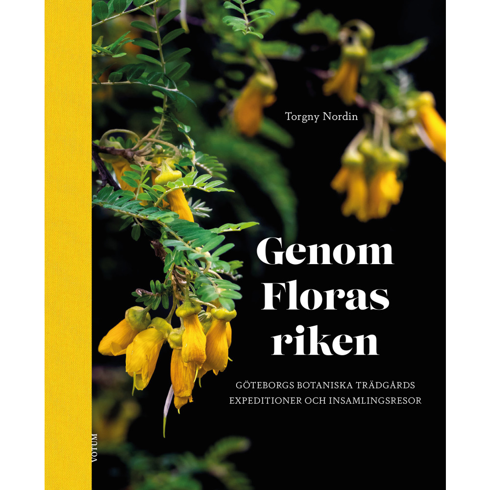 Genom Floras riken : Göteborgs botaniska trädgårds expeditioner och insamlingsresor (inbunden)