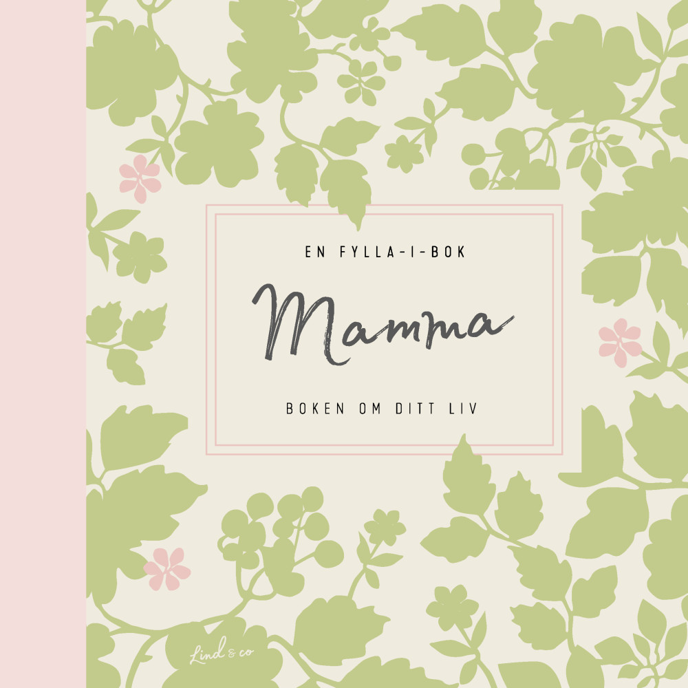 Mamma : boken om ditt liv - en fylla-i-bok (inbunden) Lind & Co