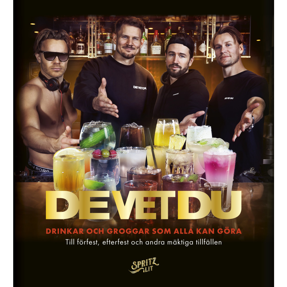 De vet du : drinkar och groggar som alla kan göra - till förfest, efterfest och andra mäktiga tillfällen (inbunden)