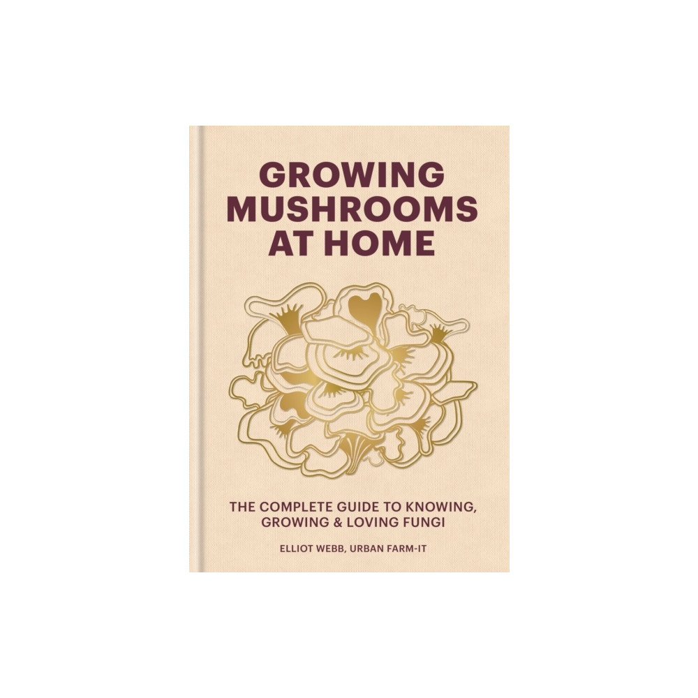 Growing Mushrooms at Home (inbunden, english) Elliot Webb