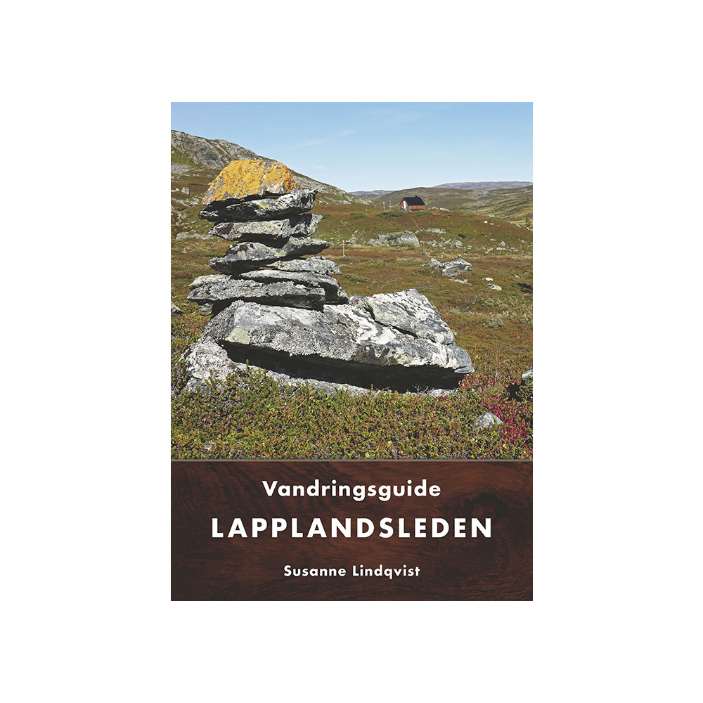 Lapplandsleden : vandringsguide (häftad) Susanne Lindqvidst