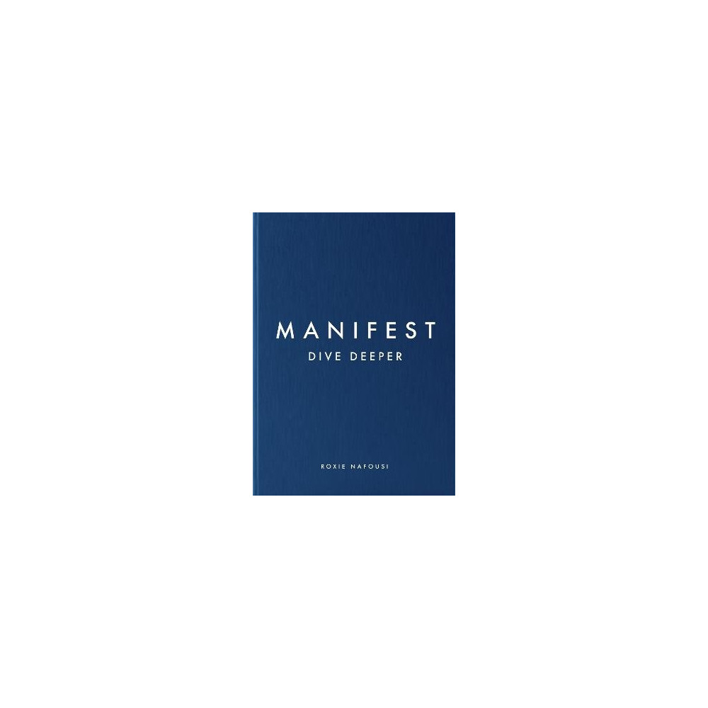 Manifest: Dive Deeper (inbunden, english) Roxie Nafousi