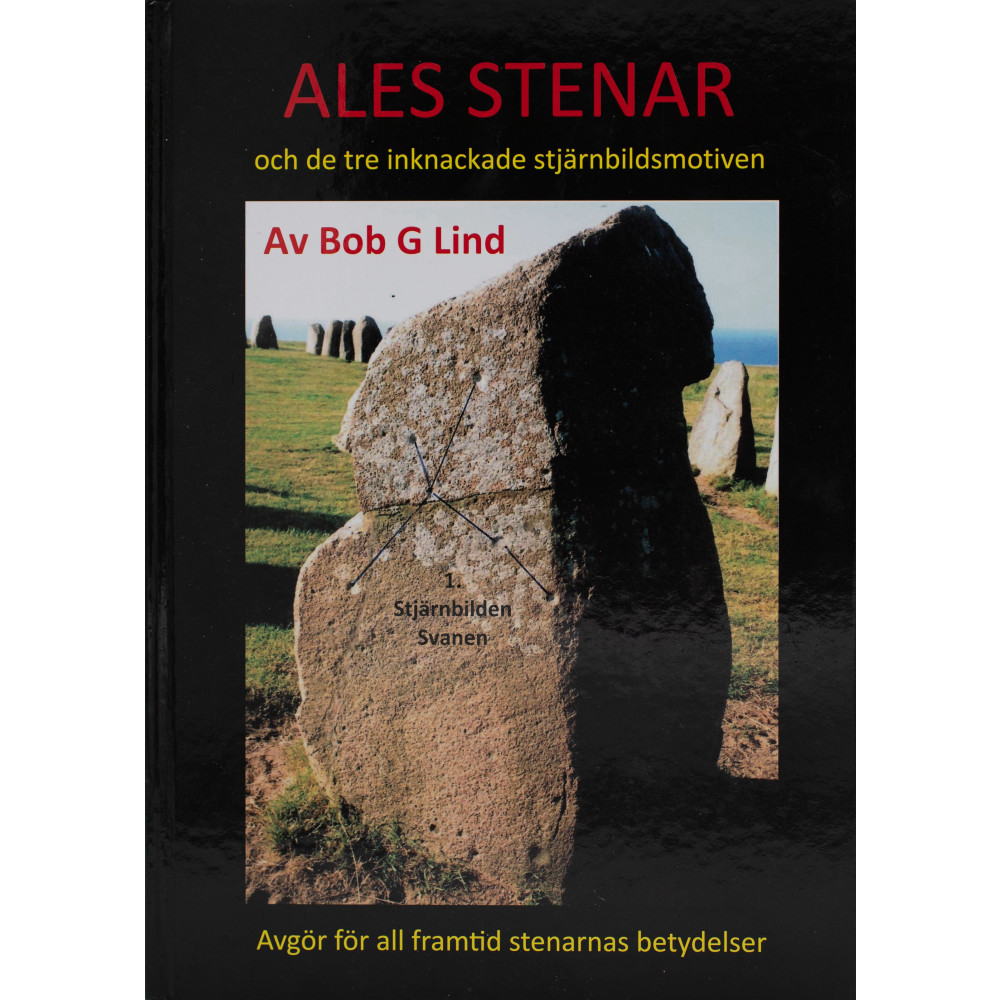 Ales stenar och de tre inknackade stjärnbildsmotiven (inbunden) Bob G. Lind
