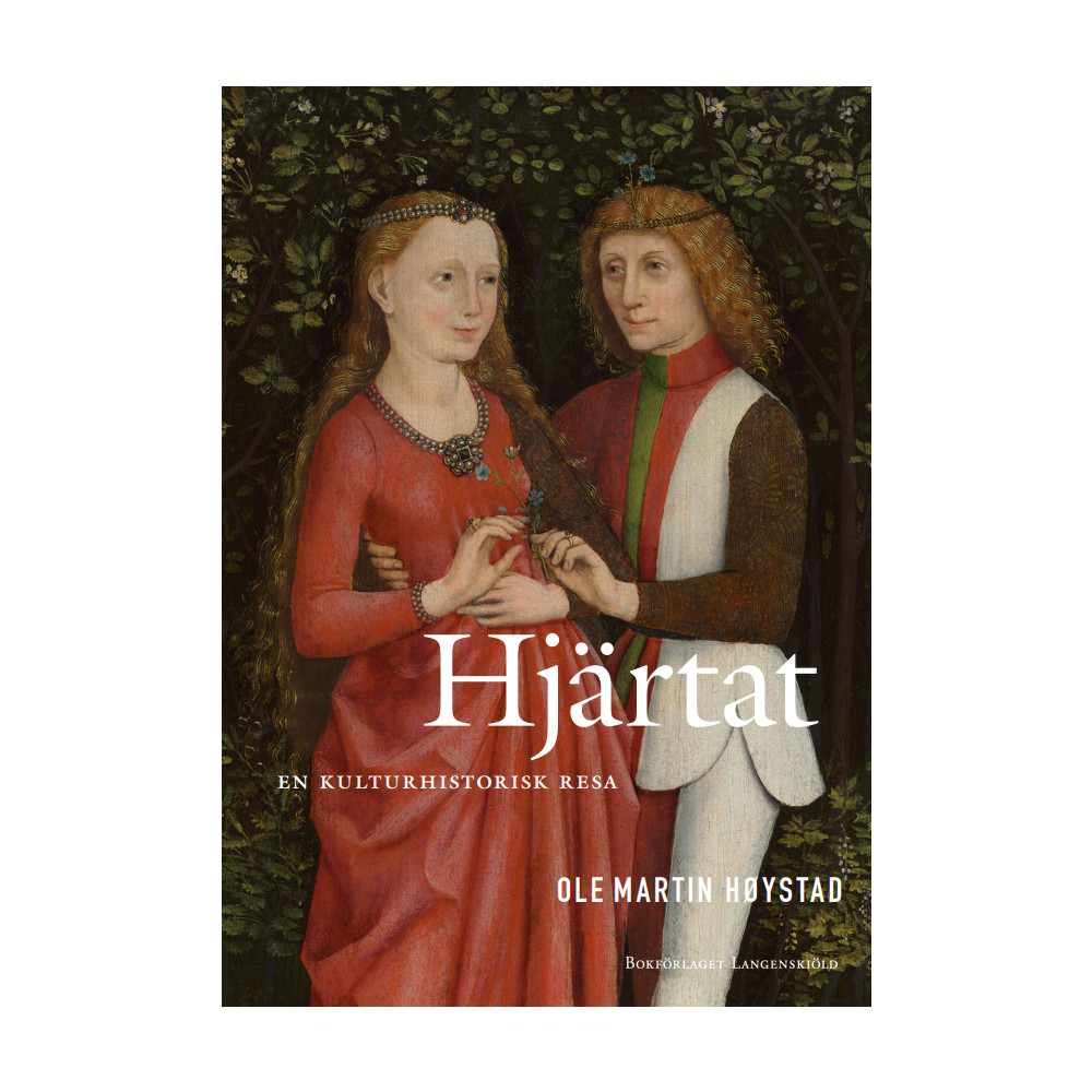 Hjärtat : en kulturhistorisk resa (inbunden)
