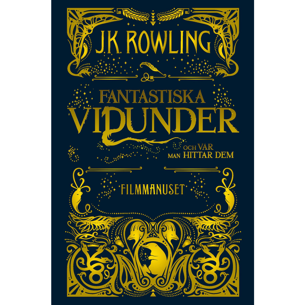 J. K. Rowling Fantastiska vidunder och var man hittar dem : Filmmanuset (inbunden)