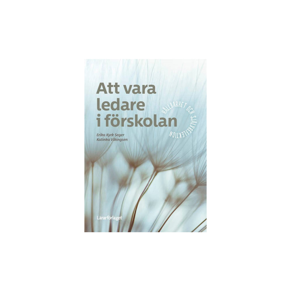 Att vara ledare i förskolan : hållbarhet och självreflektion (bok, flexband) Lärarförlaget