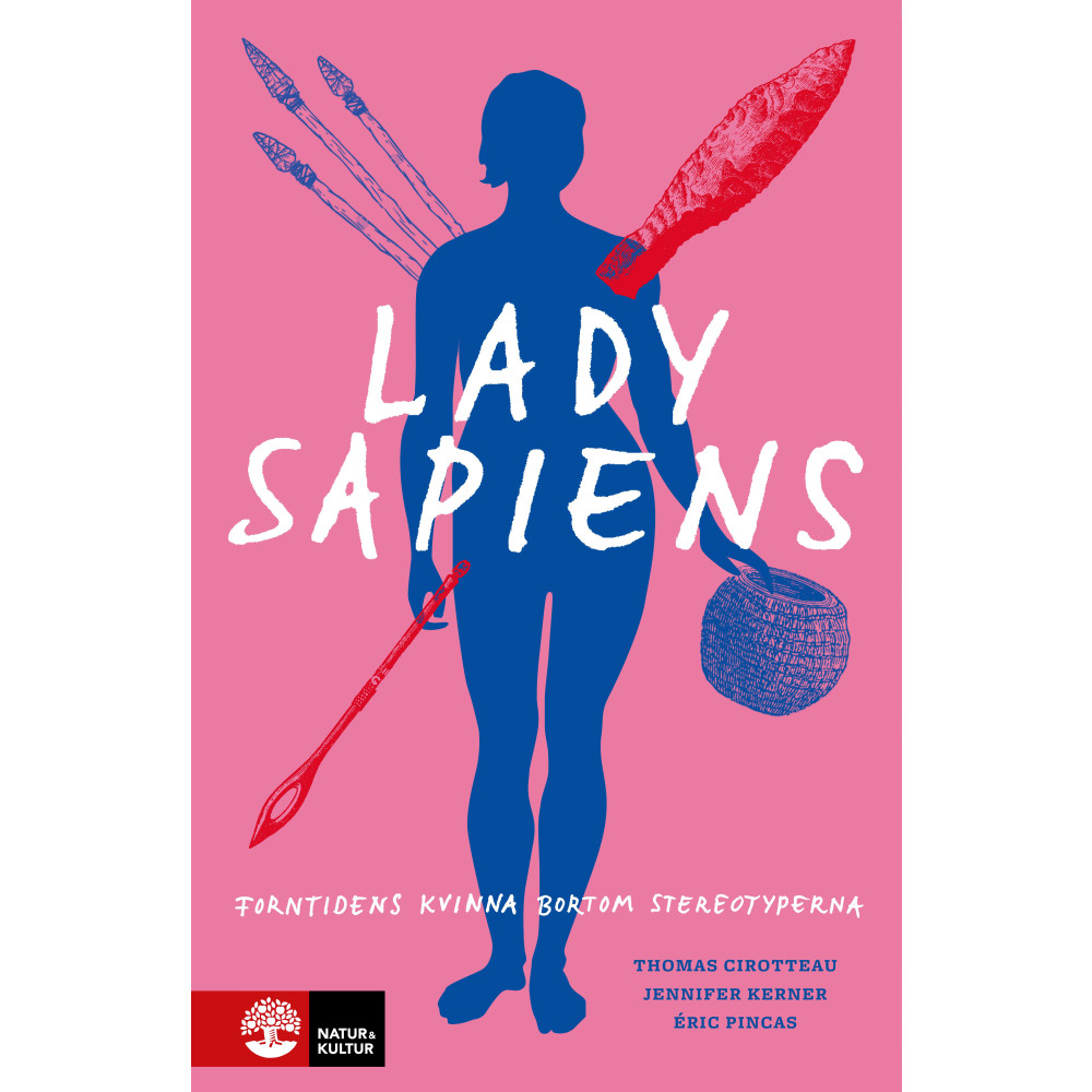 Lady Sapiens : forntidens kvinna bortom stereotyperna (bok, flexband) Thomas Cirotteau