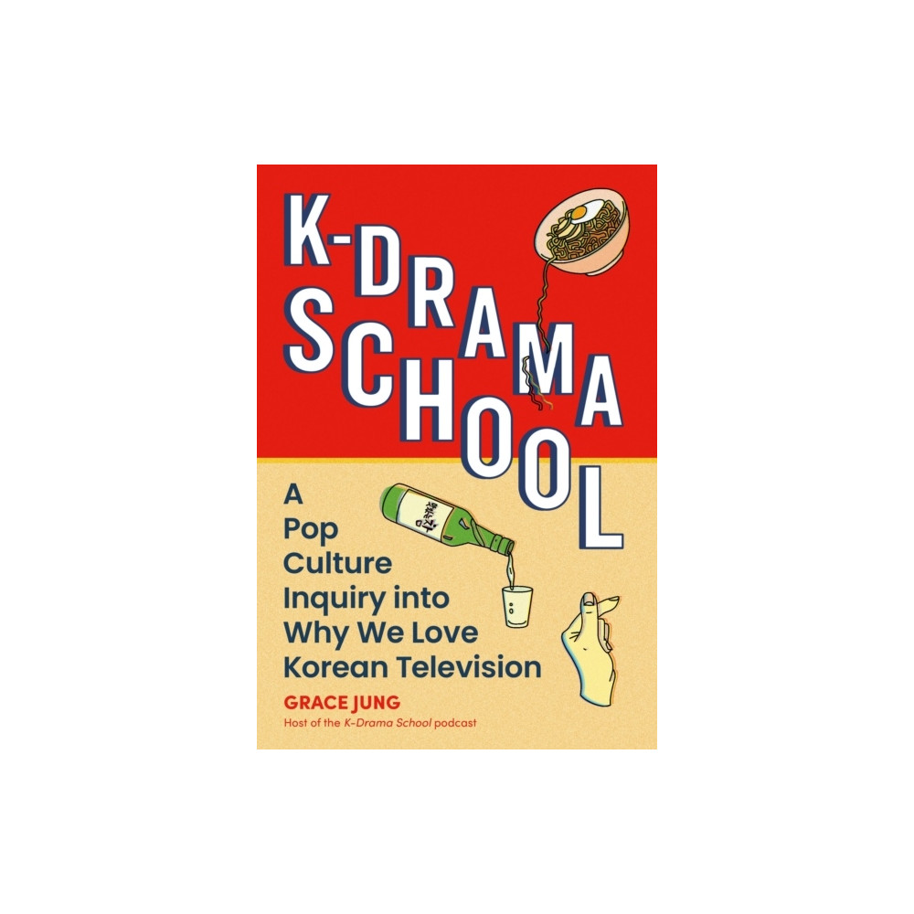 K-Drama School (häftad, english) Grace Jung