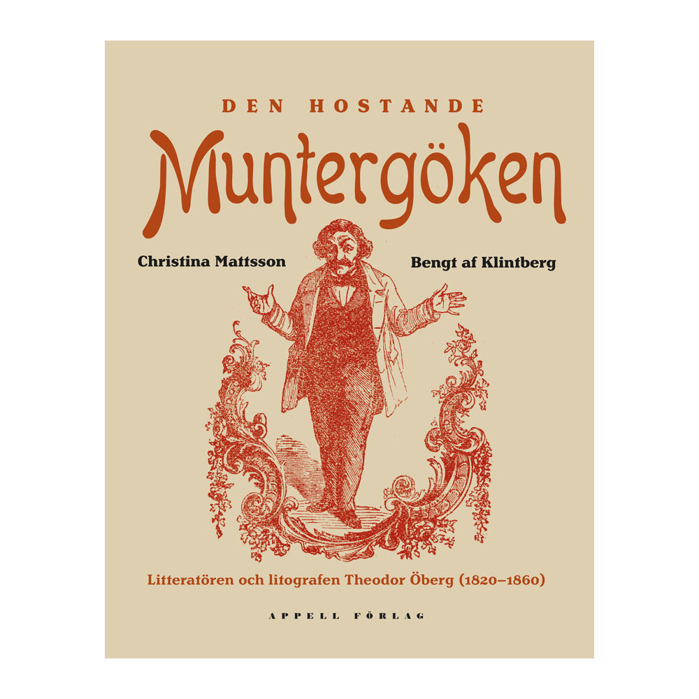 Den hostande muntergöken : litteratören och litografen Theodor Öberg (inbunden) Christina Mattsson