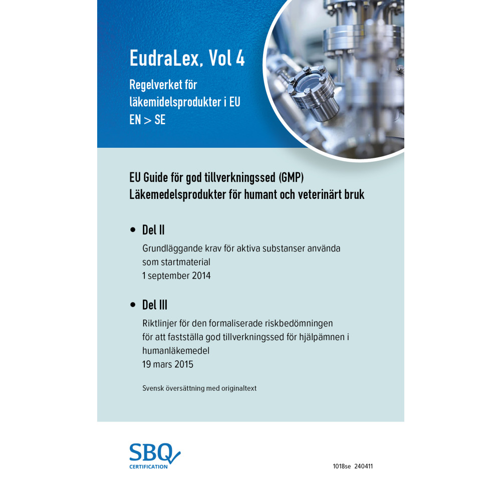 EudraLex, Vol. 4, Regelverket för  läkemedelsprodukter i EU (EU GMP Guide Part II EN/SV) (bok, spiral) Anna Lundén