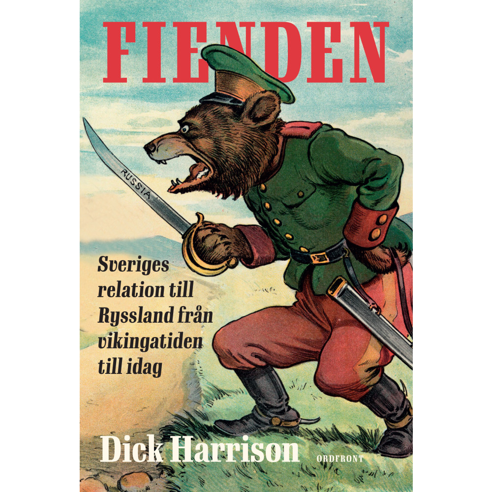Fienden : Sveriges relation till Ryssland från vikingatiden till idag (bok, danskt band) Ordfront förlag