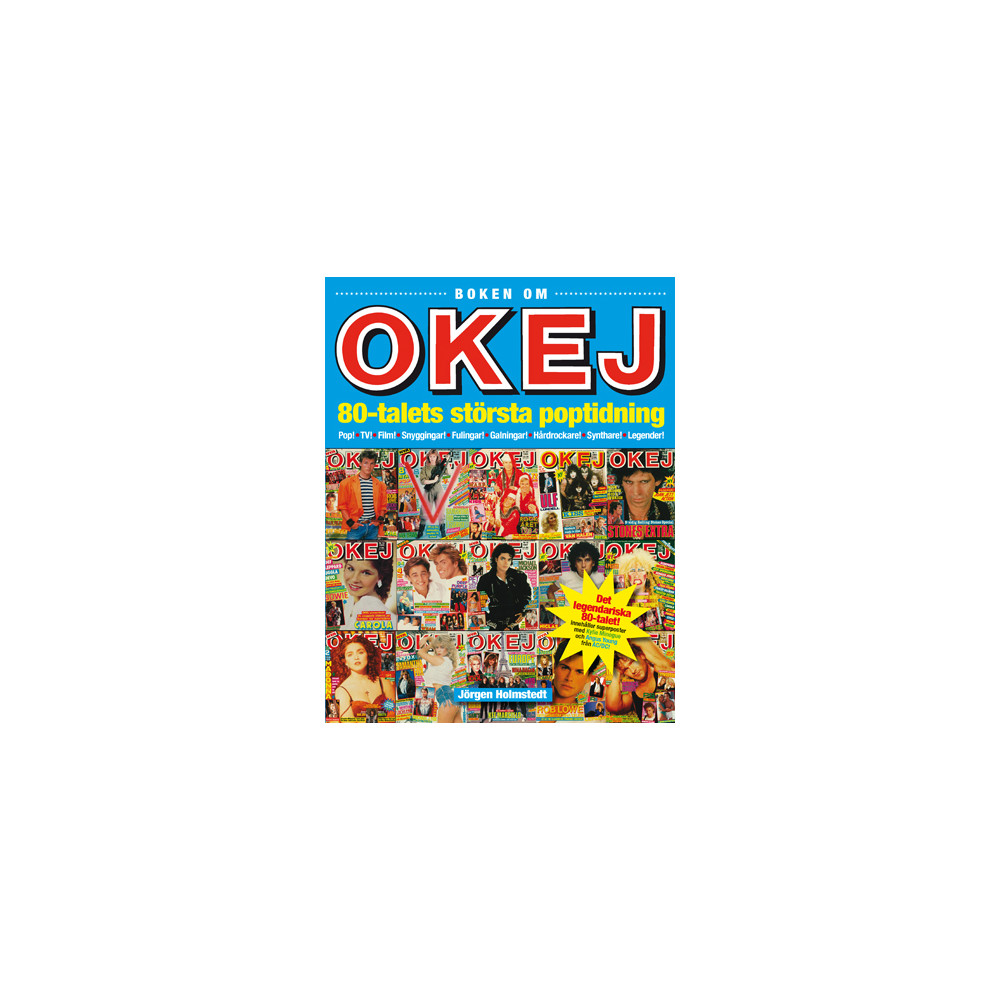 Boken om OKEJ : 80-talets största poptidning (inbunden) Premium Publishing