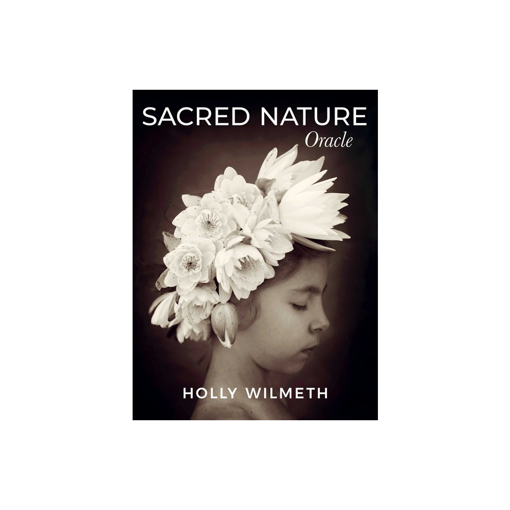 Sacred Nature Oracle Holly Wilmeth