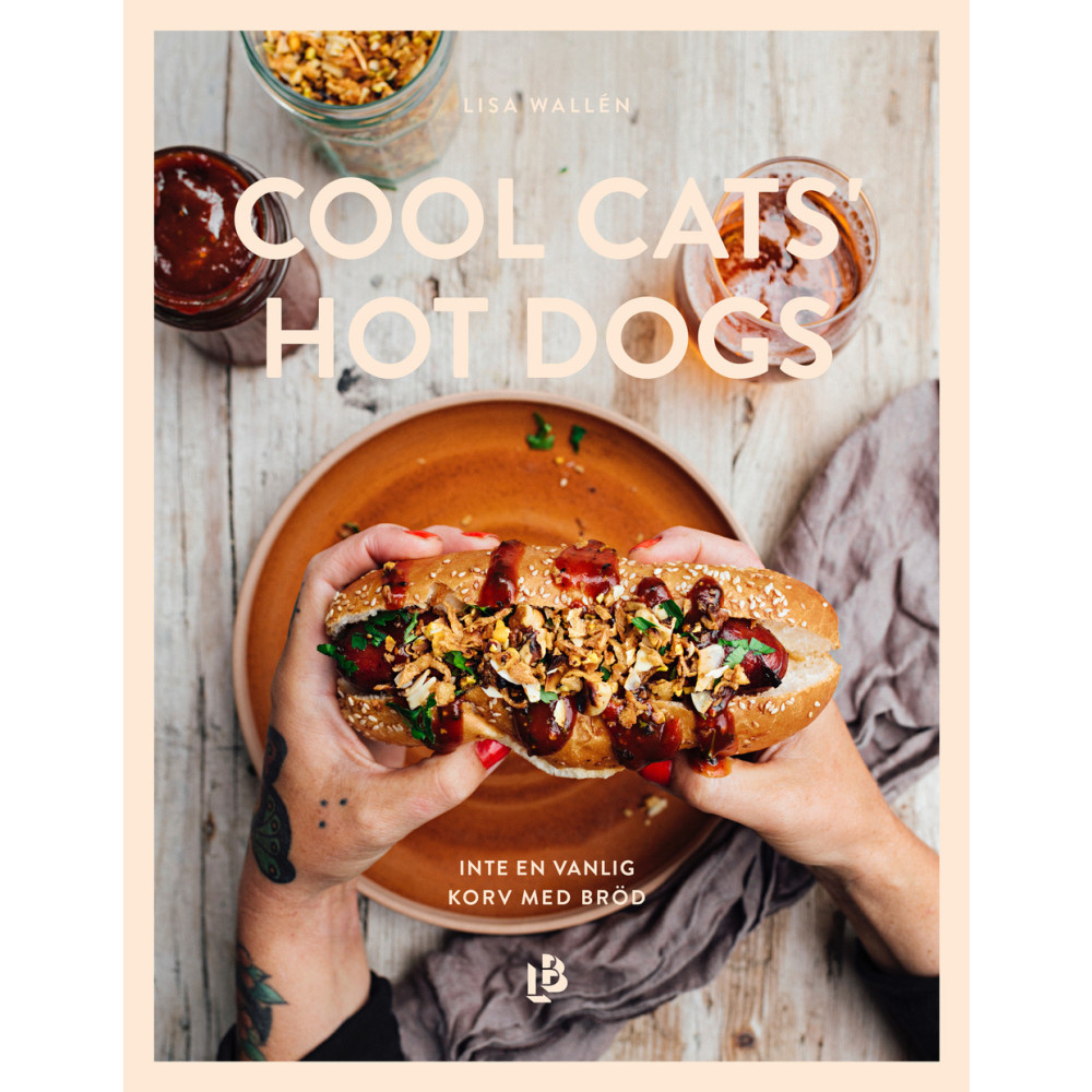 Cool Cats' Hot Dogs : inte en vanlig korv med bröd (inbunden)