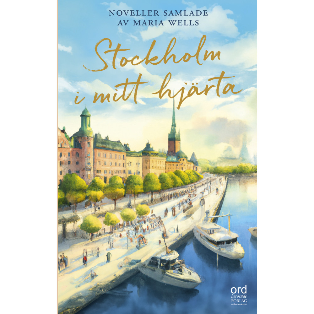Stockholm i mitt hjärta (inbunden) Ordberoende Förlag