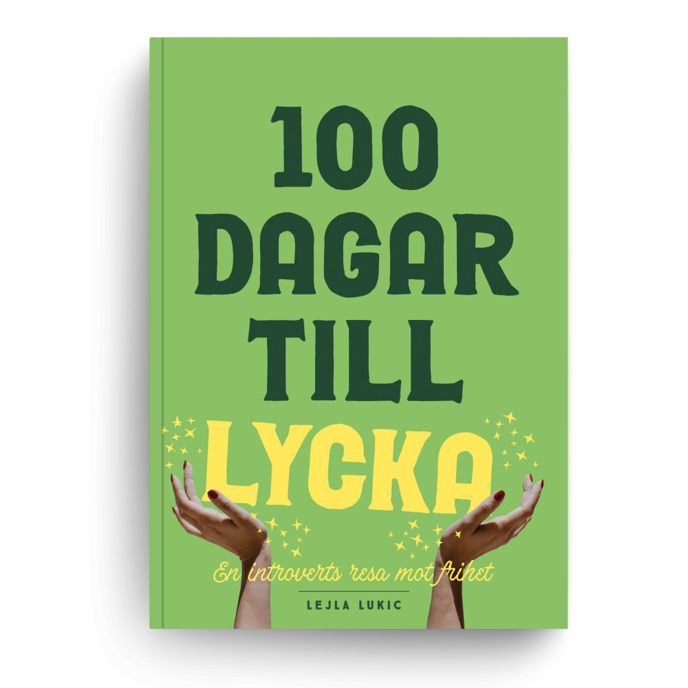 100 dagar till lycka : en introverts resa mot frihet (bok, danskt band) Lejla Lukic