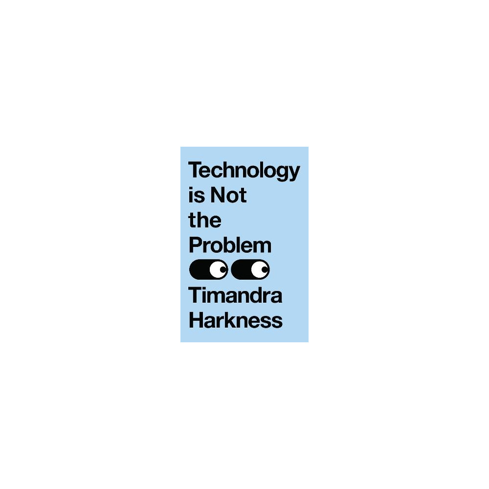 Technology is Not the Problem (häftad, eng)