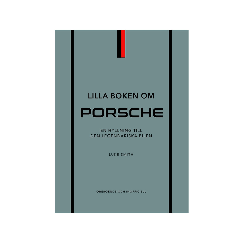 Lilla boken om Porsche : en hyllning till den legendariska bilen (inbunden) Luke Smith
