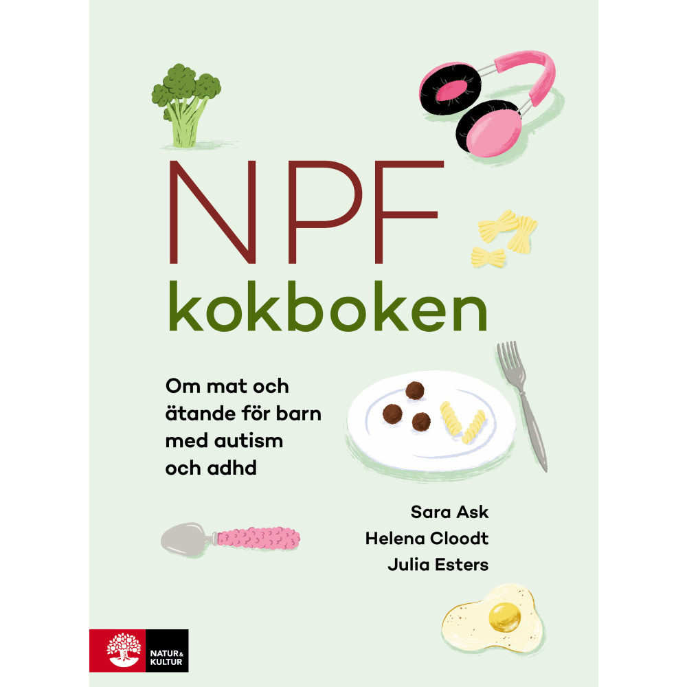 Npf-kokboken : om mat och ätande för barn med autism och adhd (inbunden) Sara Ask