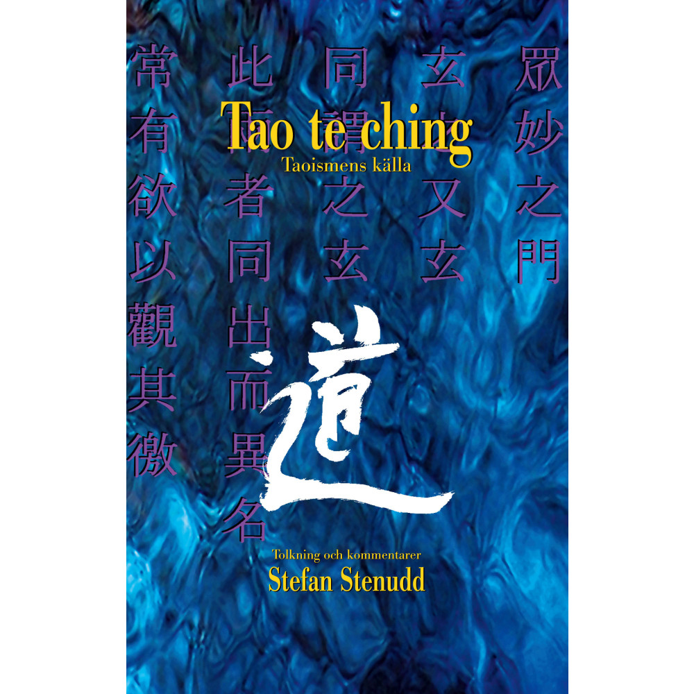 Tao te ching : taoismens källa (häftad) Stefan Stenudd