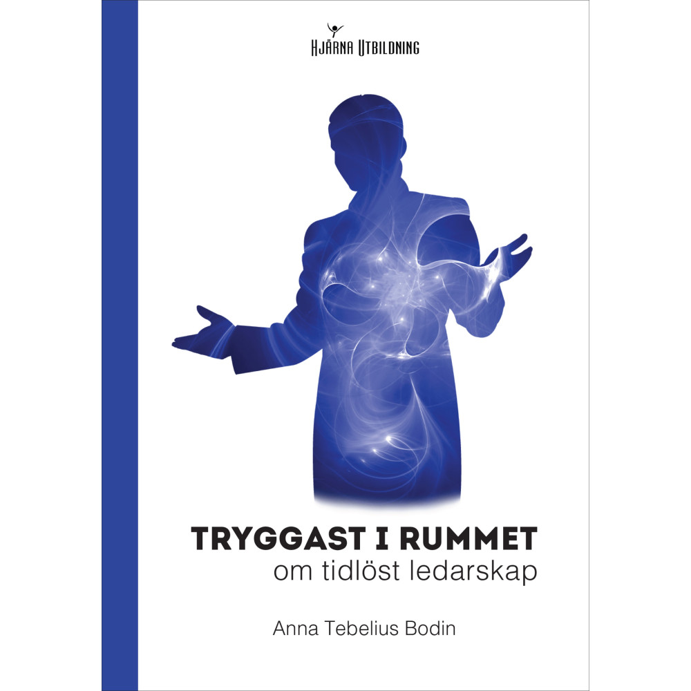 Tryggast i rummet : om tidlöst ledarskap (häftad)