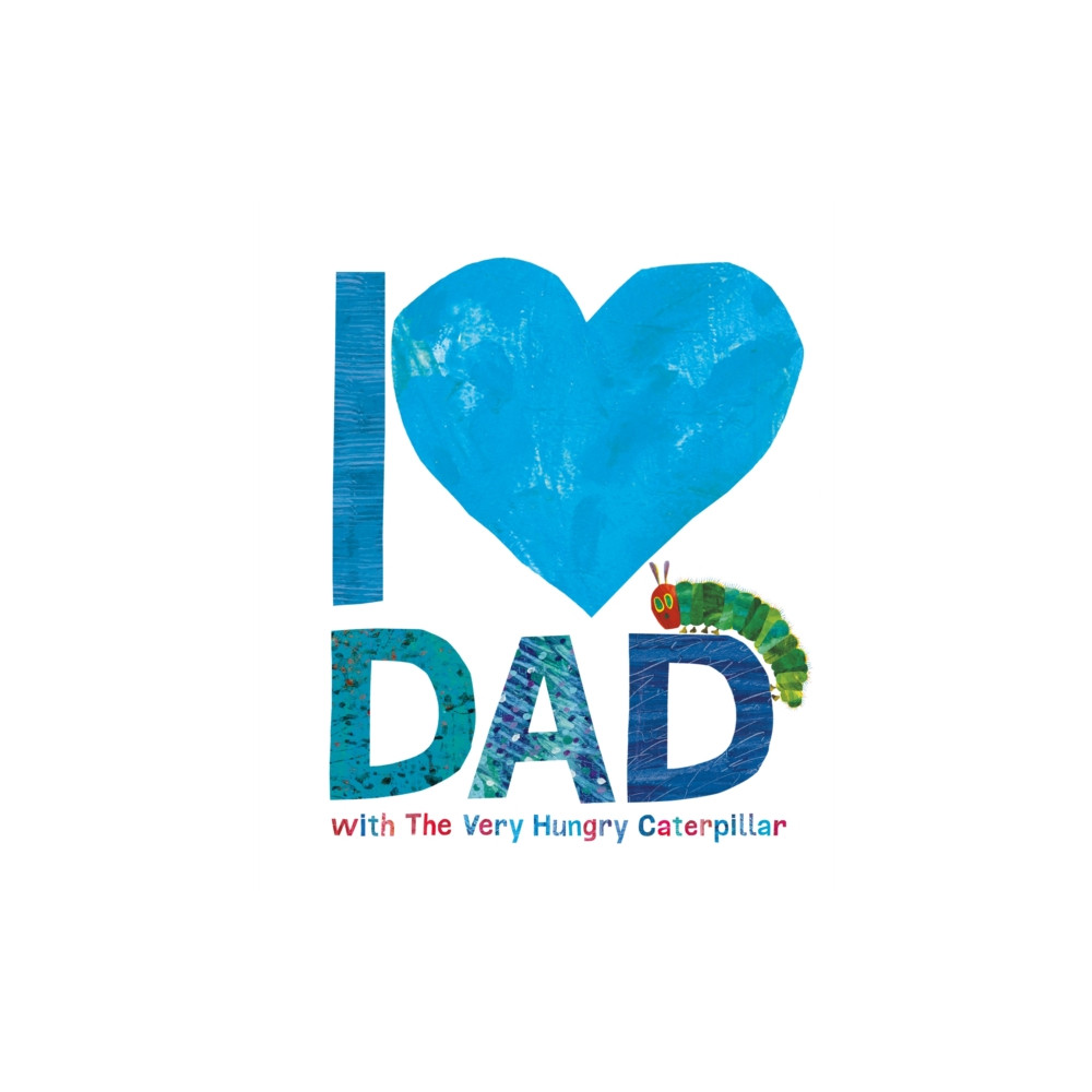 I Love Dad with the Very Hungry Caterpillar (inbunden, english) Penguin Random House Children's UK