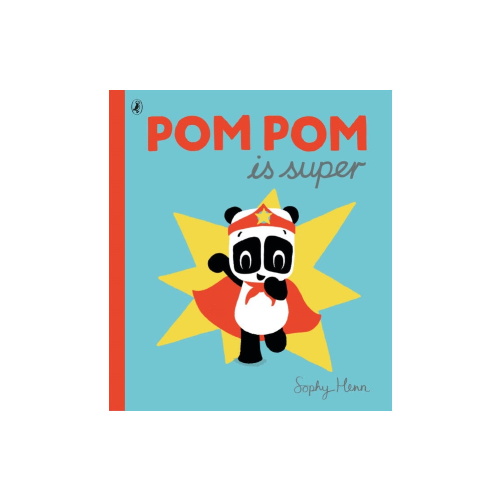 Pom Pom is Super (häftad, english) Penguin Random House Children's UK