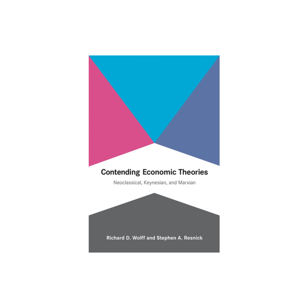 Contending Economic Theories (häftad, english) Mit press ltd