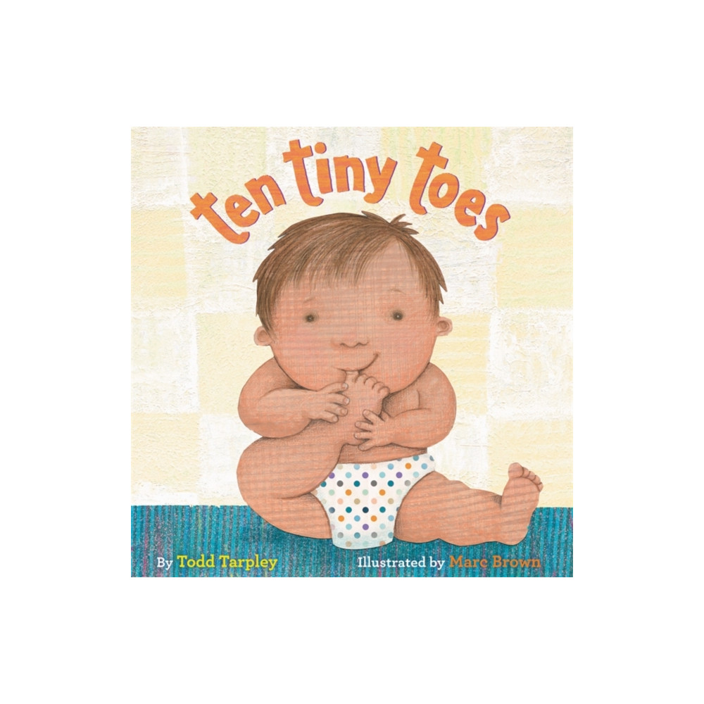 Ten Tiny Toes (bok, board book, english) Little, Brown & Company