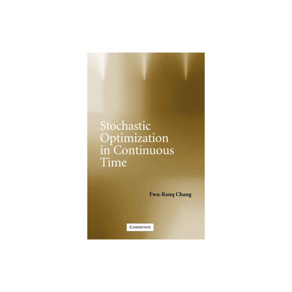 Stochastic Optimization in Continuous Time (inbunden, english) Cambridge University Press