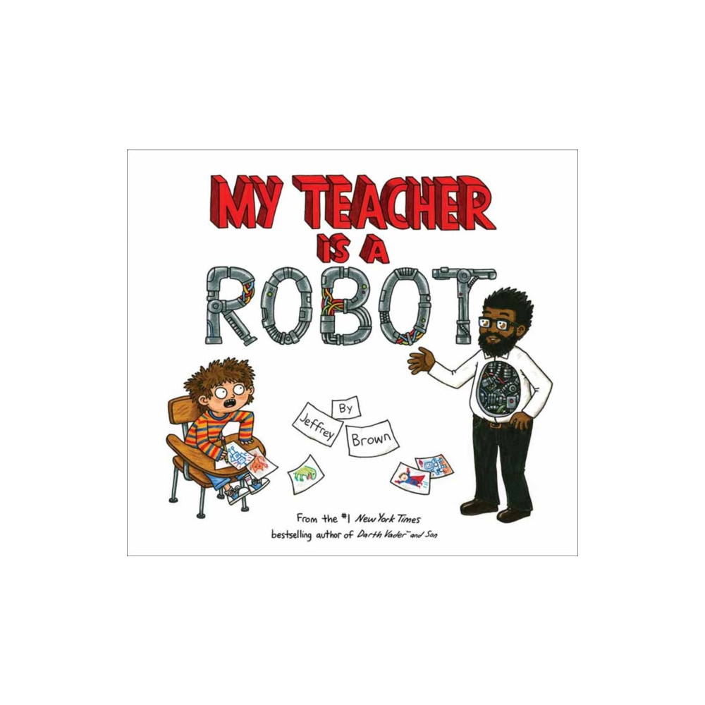 Random House USA Inc My Teacher is a Robot (inbunden, eng)