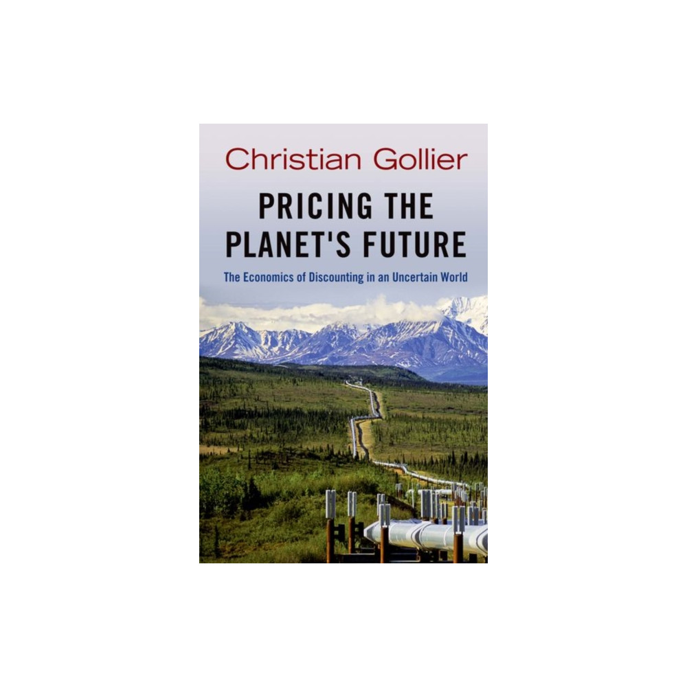 Pricing the Planet's Future (inbunden, english) Princeton University Press