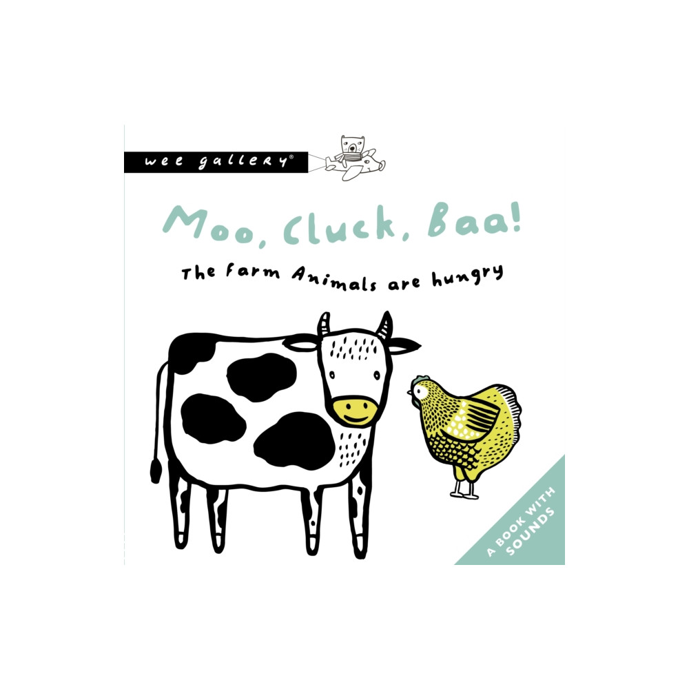 Moo, Cluck, Baa! The Farm Animals Are Hungry (bok, board book, english) Quarto Publishing Plc