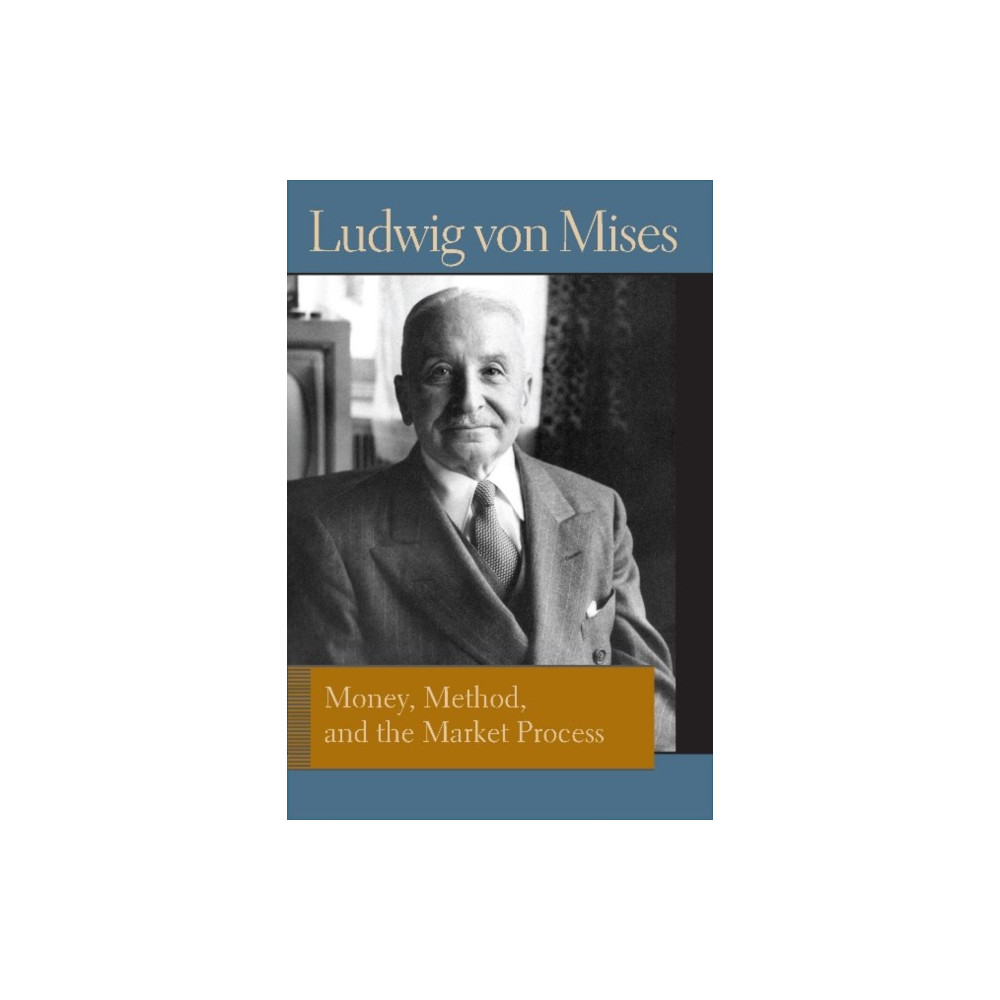 Money, Method and the Market Process (häftad, english) Liberty Fund Inc