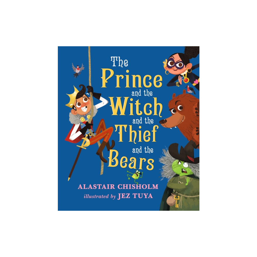 The Prince and the Witch and the Thief and the Bears (inbunden, english) Walker Books Ltd