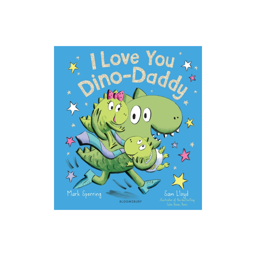I Love You Dino-Daddy (inbunden, english) Bloomsbury Publishing PLC